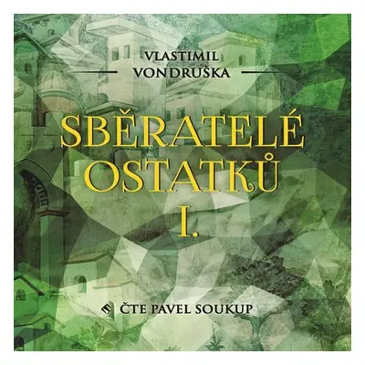 Sběratelé ostatků I. - Vlastimil Vondruška