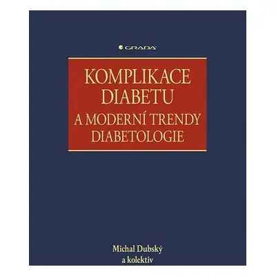 Komplikace diabetu a moderní trendy diabetologie - Michal Dubský