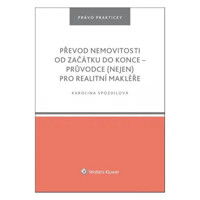 Převod nemovitosti od začátku do konce - Karolina Spozdilová