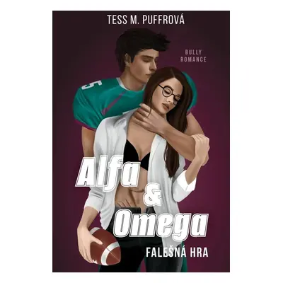 Alfa & Omega Falešná hra - Tess M. Puffrová