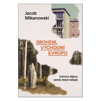 Sbohem, východní Evropo - Jacob Mikanowski