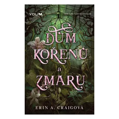 Dům kořenů a zmaru - Erin Craigová