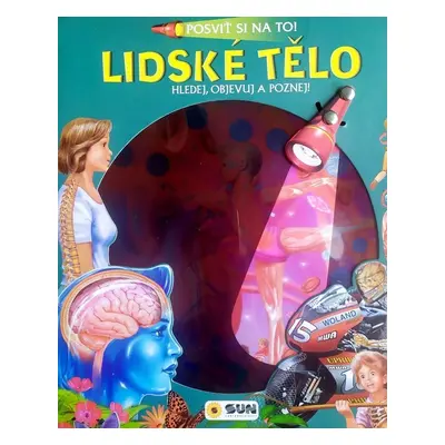 Lidské tělo Posviť si na to! - Autor Neuveden