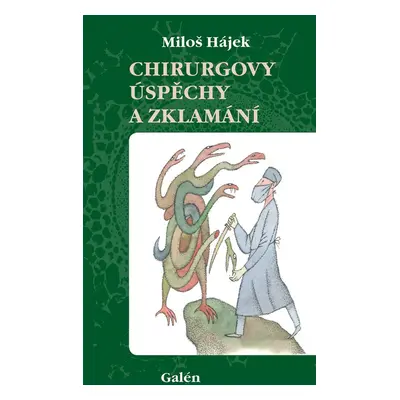 Chirurgovy úspěchy a zklamání - Miloš Hájek