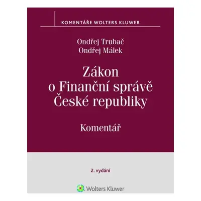 Zákon o Finanční správě České republiky Komentář - Ondřej Málek