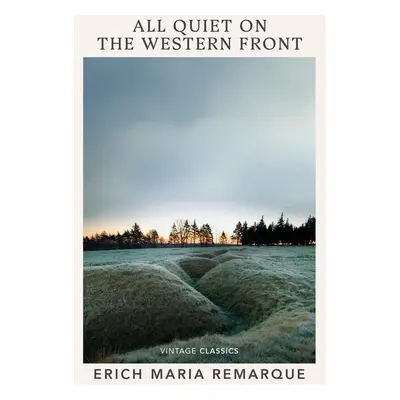 All Quiet on the Western Front - Erich Maria Remarque