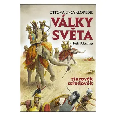 Války světa, starověk středověk - Petr Klučina