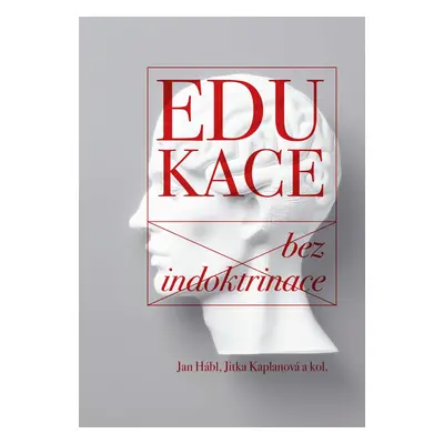 Edukace bez indoktrinace - Jitka Kaplanová