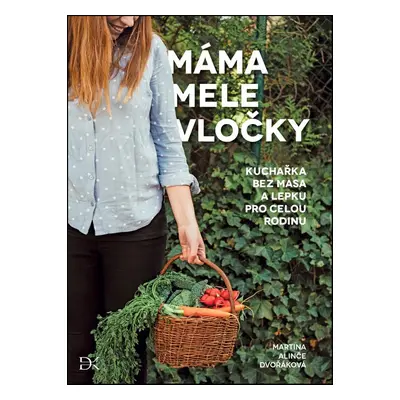 Máma mele vločky - Martina Alinče Dvořáková