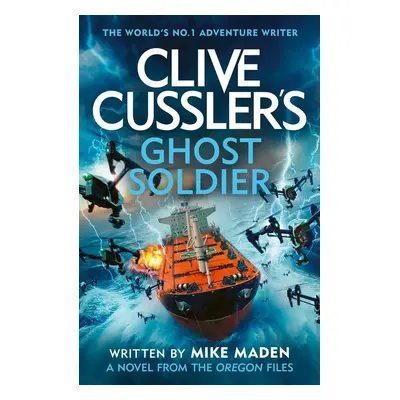 Clive Cussler's Ghost Soldier - Mike Maden