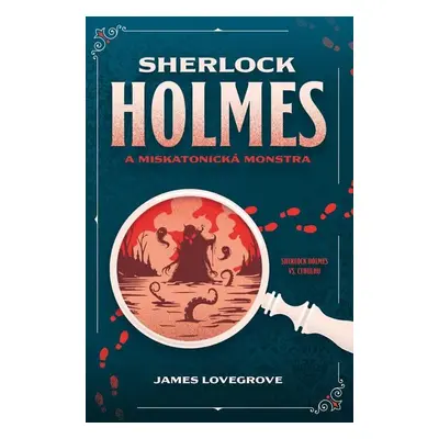 Sherlock Holmes a miskatonická monstra - James Lovegrove