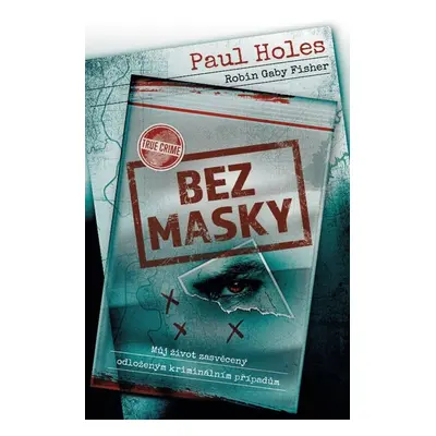 Bez masky - Paul Holes