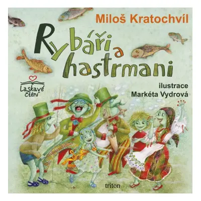 Rybáři a hastrmani - Miloš Kratochvíl