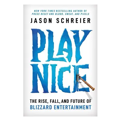 Play Nice - Jason Schreier