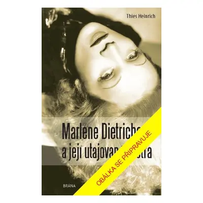 Marlene Dietrichová a její utajovaná sestra - Heinrich Thies