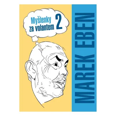 Myšlenky za volantem 2 - Marek Eben