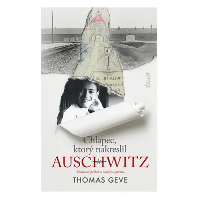 Chlapec, ktorý nakreslil Auschwitz - Thomas Geve