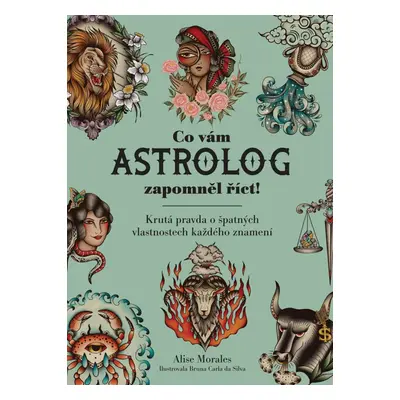 Co vám astrolog zapomněl říct! - Alise Morales