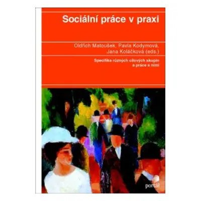 Sociální práce v praxi - Jana Koláčková