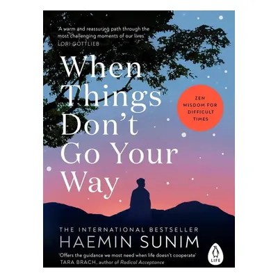 When Things Don't Go Your Way - Haemin Sunim