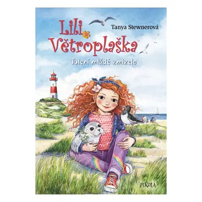 Lili Větroplaška: Tulení mládě zmizelo! - Tanya Stewnerová