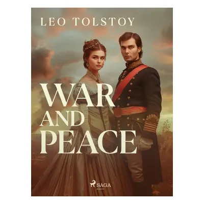 War and Peace - Lev Nikolajevič Tolstoj