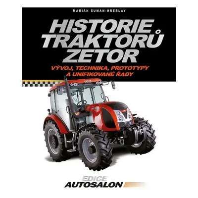 Historie traktorů Zetor - Marián Šuman-Hreblay