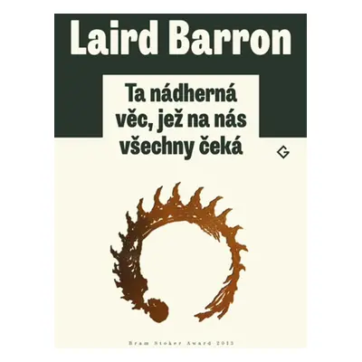 Ta nádherná věc, jež na nás všechny čeká - Laird Barron