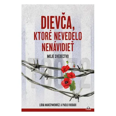 Dievča, ktoré nevedelo nenávidieť - Lidia Maksymowicz