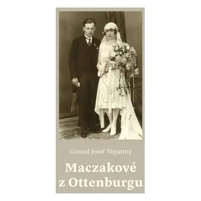 Maczakové z Ottenburgu - Gorazd Josef Vopatrný