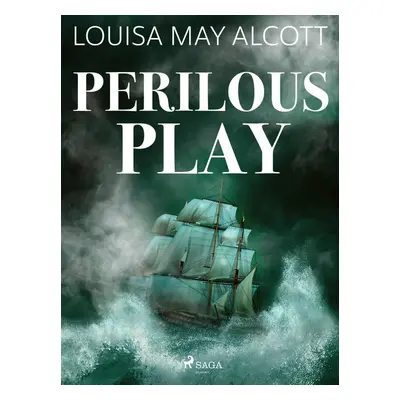 Perilous Play - Louisa May Alcott