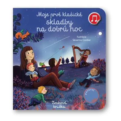 Moje prvé klasické skladby na dobrú noc - Autor Neuveden