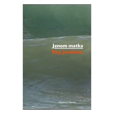 Jenom matka - Roy Jacobsen