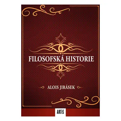 Filosofská historie - Alois Jirásek