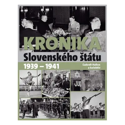 Kronika Slovenského štátu 1939 - 1941 - Ľudovít Hallon