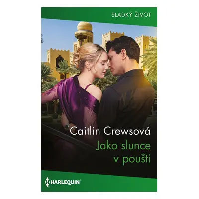 Jako slunce v poušti - Caitlin Crewsová