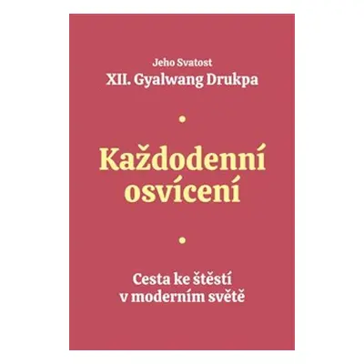 Každodenní osvícení - Gyalwang Drukpa