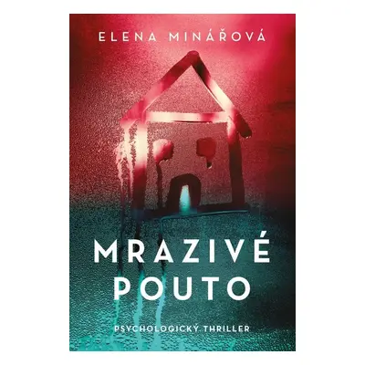 Mrazivé pouto - Elena Minářová