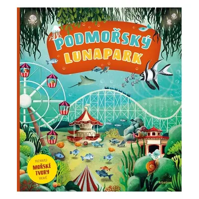 Podmořský lunapark - Helena Michková Haraštová