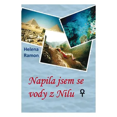 Napila jsem se vody z Nilu - Helena Ramon