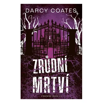 Zrůdní mrtví - Darcy Coates