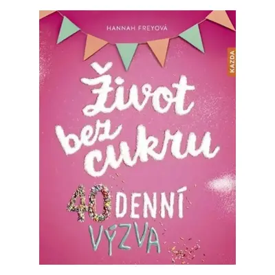 Život bez cukru 40denní výzva - Hannah Frey