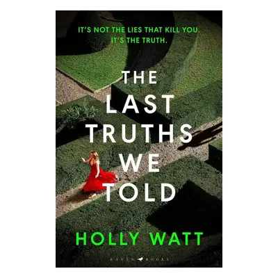 The Last Truths We Told - Holly Watt