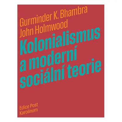 Kolonialismus a moderní sociální teorie - John Holmwood