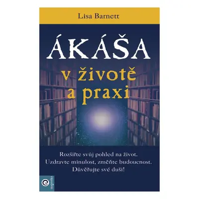 Ákáša v životě a praxi - Lisa Barnett