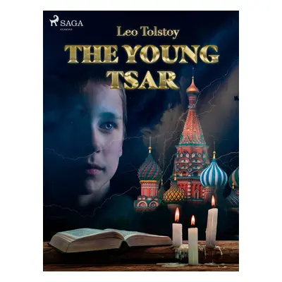 The Young Tsar - Leo Tolstoy