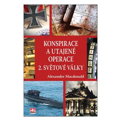 Konspirace a utajené operace 2. světové války - Alexander Macdonald