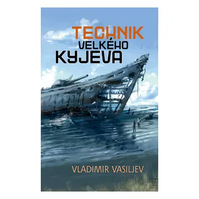 Technik Velkého Kyjeva - Vladimir Vasiljev