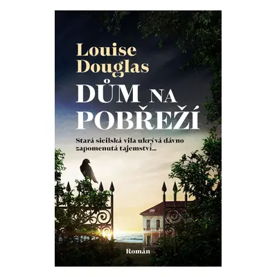 Dům na pobřeží - Louise Douglas