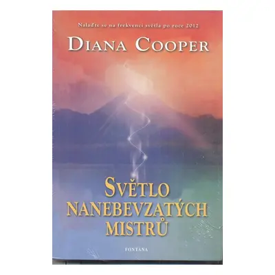 Světlo nanebevzatých mistrů - Diana Cooper